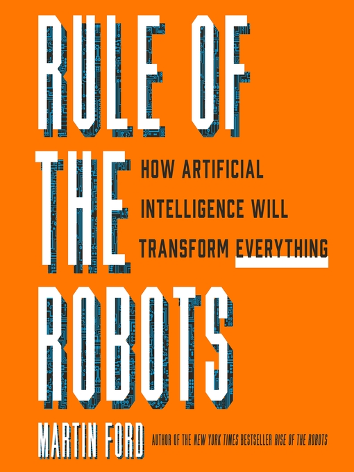 Title details for Rule of the Robots by Martin Ford - Available